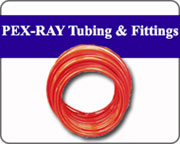PEX-RAY TUBING & FITTINGS